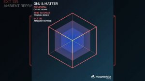 EXT 135 (GMJ & Matter Ambient Reprise)