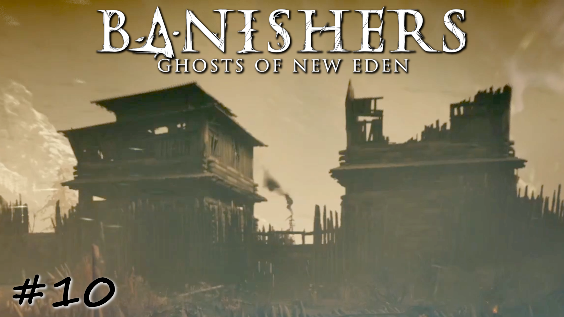 Через туман и поле боя в заброшенный форт - #10 - Banishers Ghosts of New Eden