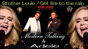 Adele & Modern Talking - Set Fire to The Rain (Brother Louie Mix) [VaZaR@S†udio]