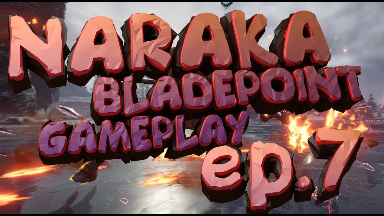 NARAKA BLADEPOINT GAMEPLAY EP.7