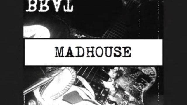 Brat- Madhouse (Demo) смотреть онлайн