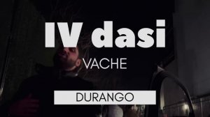 IV დასი (VACHE) - DURANGO