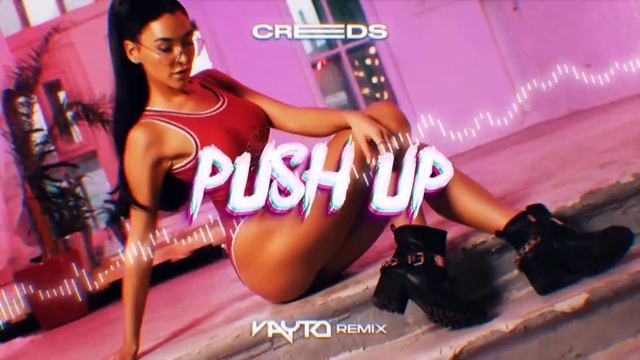 Creeds - Push Up (VAYTO REMIX)