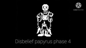 Disbelief papyrus phase 4 theme song
