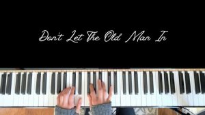 Don't Let The Old Man In (Toby Keith) Piano Cover + Sheet Music EASY PIANO