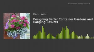 Designing Better Container Gardens and Hanging Baskets