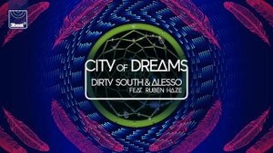 Dirty South & Alesso ft Ruben Haze - City of Dreams (Radio Edit)