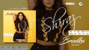 SHIRAZ Ayesh Ma3ya Brodka Remix