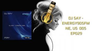DJ SAY - ENERGY905FM NE, US  005  EP029