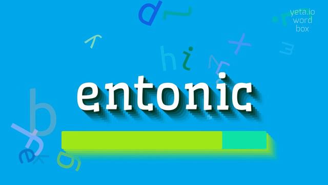 HOW TO SAY ENTONIC? #entonic смотреть онлайн