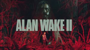Alan Wake 2 — Русский трейлер игры (2023)