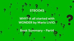 WHY? It all started with WONDER by Mario LIVIO Book Summary - Part4