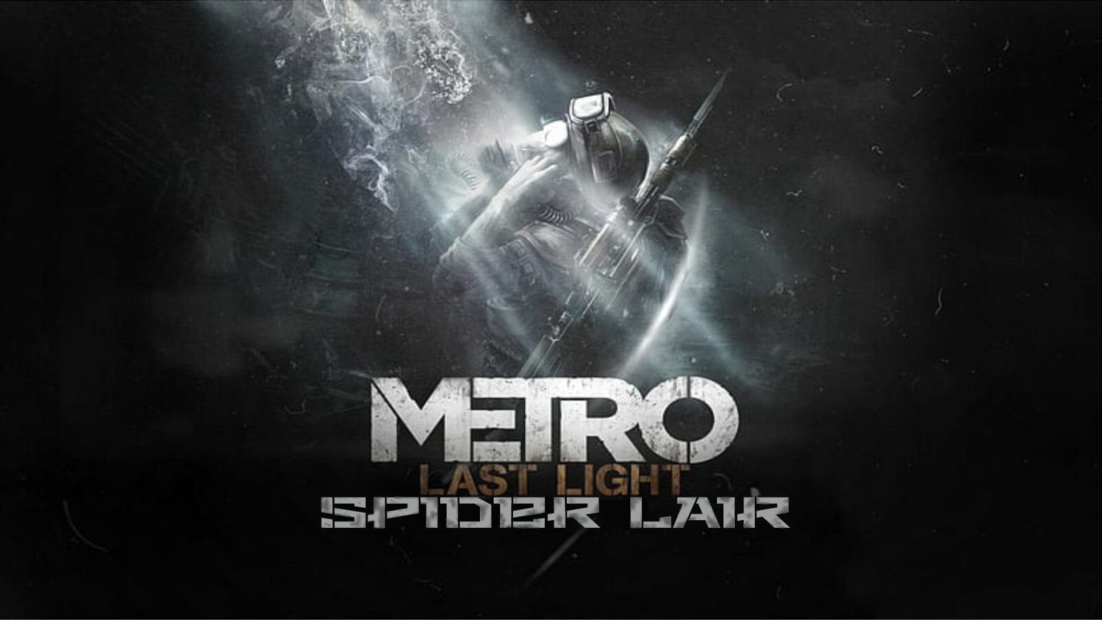 Metro: Last Light "Spider Lair"-Walkhtrough