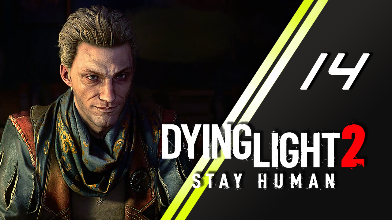 Dying Light 2 Stay Human | 14