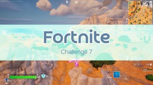 Fortnite. Challenge 7 #Fortnite #фортнайт