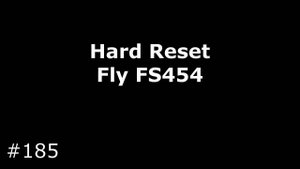 Сброс настроек Fly FS454. Hard Reset Fly FS454 (Nimbus 8)