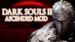 УБИЙСТВО АКТОВОГО БОССА / ПРОХОЖДЕНИЕ  DARK SOULS 2 ASCENDED MOD #8