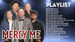 Mercy Me Greatest Worship Songs 2019 - Top 100 Best Hits Of Mercy Me Ever