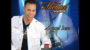 Michael Santos – Aquel Beso Audio Oficial