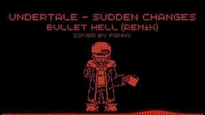 UnderTale: Sudden Changes OST - Bullet Hell (Cover/Remix/My Take) By Fanny