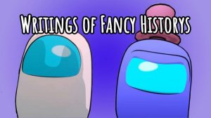 Writings of Fancy History (Kyle Allan Music²) CyanzMashups