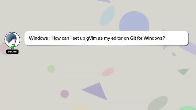 Windows : How can I set up gVim as my editor on Git for Windows? смотреть онлайн