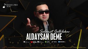 Salamat Qallibekov - Aldaysan deme | Саламат Каллибеков - Алдайсан деме