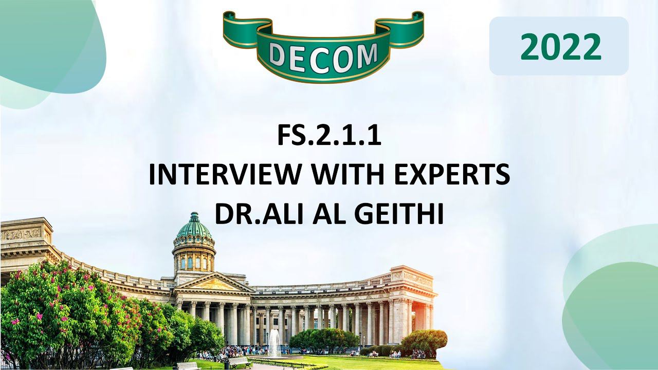 DECOM 2022 | FS.2.1.1 - Interview with Experts: Dr.Ali Al Geithi