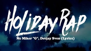 M.C. Miker 'G' & Deejay Sven - Holiday Rap (DJ.Polattt Remix)