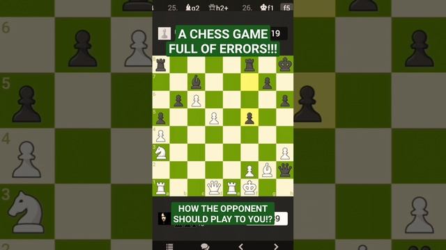 A CHESS GAME FULL OF ERRORS!!! / HOW THE OPPONENT SHOULD PLAY TO YOU!?