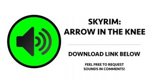 Throwback Thursday:  Skyrim - Arrow In The Knee Sound Effect