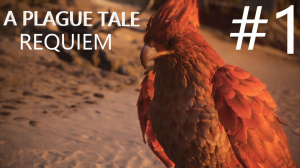 A PLAGUE TALE REQUIEM РУССКАЯ ОЗВУЧКА - ЭПИЗОД 1 - ПОД ИНЫМ СОЛНЦЕМ.