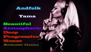 Andfølk-Tama (Beautiful Atmospheric Deep Progressive House,Extended Version)Красивый Прогрессив,.mp4