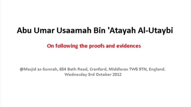 Sheikh Usaamah Utaybee - on following the proofs смотреть онлайн