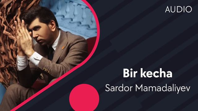 Sardor Mamadaliyev - Bir kecha | Сардор Мамадалиев - Бир кеча (AUDIO)