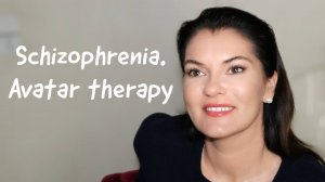 Schizophrenia.  Avatar therapy