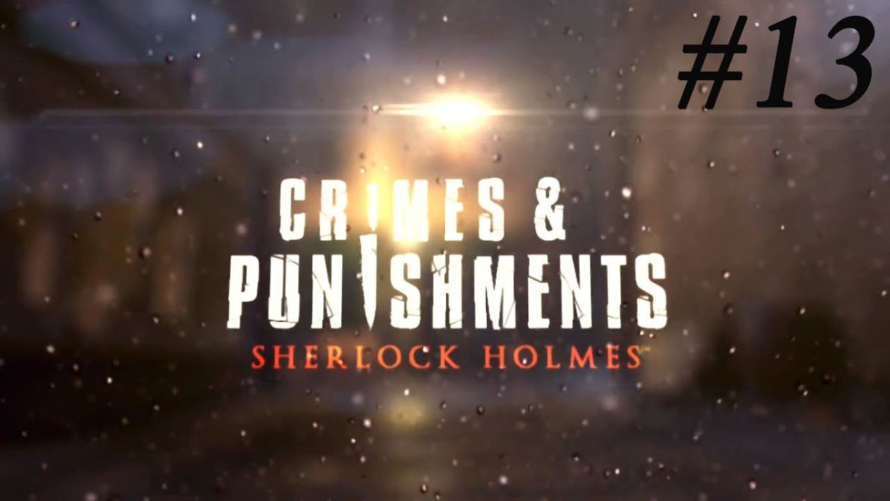 Sherlock Holmes Crimes and Punishments - Убийство на Эбби Грейндж Ч.1