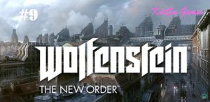 ИЩЕМ ИГРУШКИ МАКСА.... WOLFENSTEIN THE NEW ORDER #9