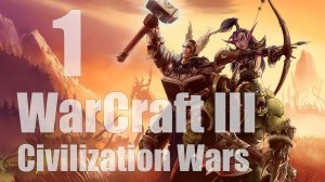 WarCraft III - Civilization Wars [1]