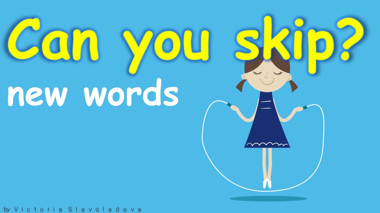 Сan you skip?  Изучаем действия на английском языке.