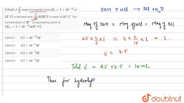 `2.5mL` of `(2)/(5)` weak monoacidic base (`K_(b)= 1xx10^(-12)` at `25^(@)C`) is tittrated with ` смотреть онлайн