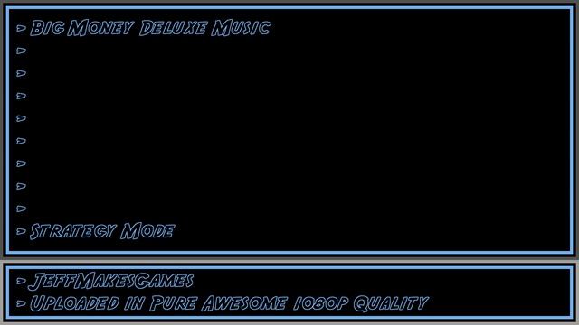 Big Money Deluxe Music - Strategy Mode [1080p HD] смотреть онлайн