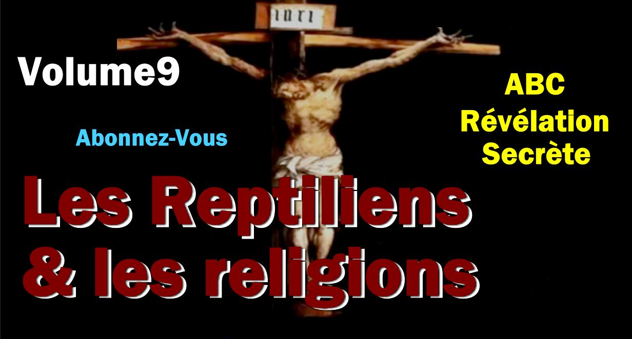 VIDEO INTERDITE N°9 – Les REPTILIENS et les RELIGIONS 1
