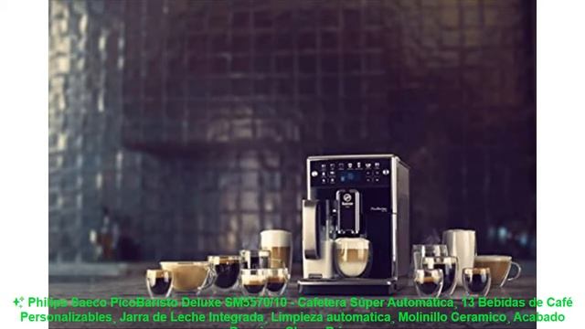 ✨ Philips Saeco PicoBaristo Deluxe SM5570/10 - Cafetera Súper Automática¸ 13 Bebidas de Café Person