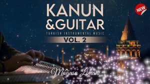 Kanun & Guitar, Vol  2 Instrumental Turkish Music ♫ ᴴᴰ