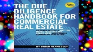 The Due Diligence Handbook For Commercial Real Estate: A Proven System To Save 
