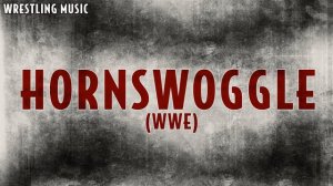 HORNSWOGGLE - ENTRANCE MUSIC / THEME