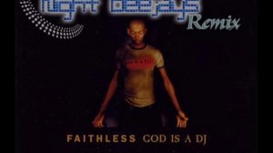 Faithless - God is a DJ (Night Deejays Remix)