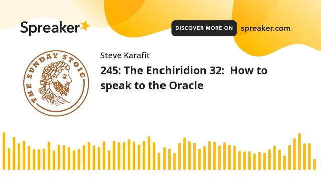 245: The Enchiridion 32: How to speak to the Oracle смотреть онлайн