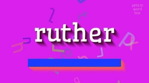 RUTHER - HOW TO SAY RUTHER? #ruther